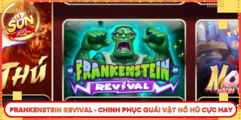 Frankenstein Revival - Chinh Phục Quái Vật Nổ Hũ Cực Hay
